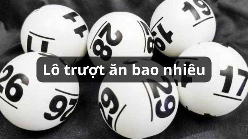 Lô trượt ăn bao nhiêu?