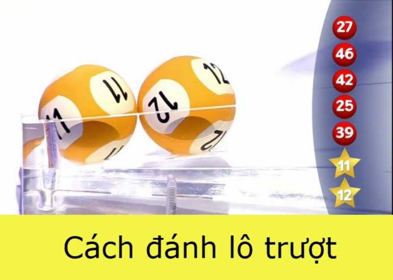 Hướng dẫn cách đánh lô trượt tỷ lệ thắng cao